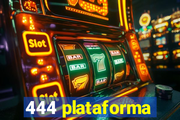 444 plataforma